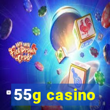 55g casino